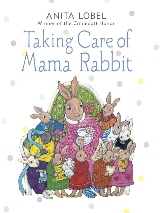 Title details for Taking Care of Mama Rabbit by Anita Lobel - Available